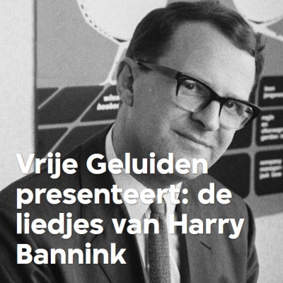 Vrije Geluiden op TV: de liedjes van Harry Bannink